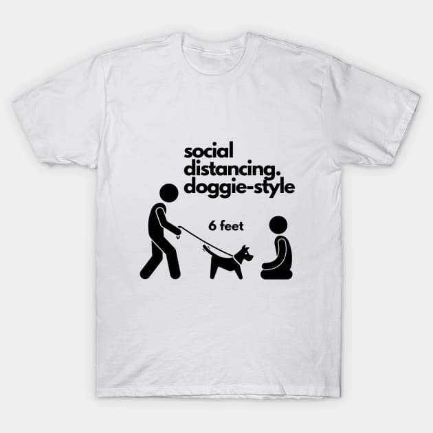 Social Distancing Doggie Style T-Shirt by Karolyn's Kreations!